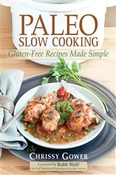 Book cover of Paleo Slow Cooking by Chrissy Gower