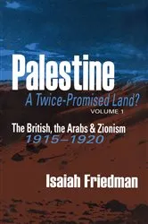 Book cover of Palestine: A Twice-Promised Land? by Isaiah Friedman