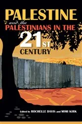 Book cover of Palestine and the Palestinians in the 21st Century by Rochelle Davis