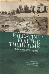 Book cover of Palestine for the Third Time by Ksawery Pruszyński