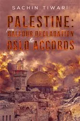 Book cover of Palestine: From Balfour Declaration to Oslo Accords by Sachin Tiwari