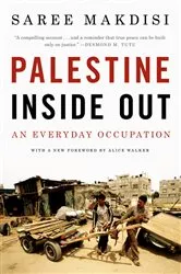 Book cover of Palestine Inside Out: An Everyday Occupation by Saree Makdisi