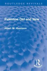 Book cover of Palestine Old and New by Albert M. Hyamson