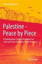 Book cover of Palestine - Peace by Piece by Ahmed Abukhater
