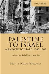 Book cover of Palestine to Israel: Mandate to State, 1945-1948 (Volume I) by Monty Noam Penkower