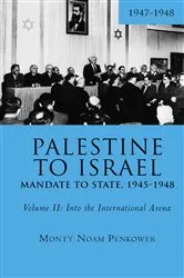 Book cover of Palestine to Israel: Mandate to State, 1945-1948 (Volume II) by Monty Noam Penkower