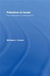 Book cover of Palestine to Israel by Michael J. Cohen