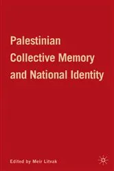 Book cover of Palestinian Collective Memory and National Identity by M. Litvak