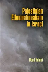 Book cover of Palestinian Ethnonationalism in Israel by Oded Haklai