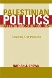 Book cover of Palestinian Politics after the Oslo Accords by Nathan Brown