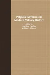 Book cover of Palgrave Advances in Modern Military History by Matthew Hughes