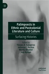 Book cover of Palimpsests in Ethnic and Postcolonial Literature and Culture by Yiorgos D. Kalogeras