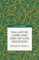 Book cover of Palliative Care and End-of-Life Decisions by G. Smith