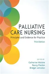Book cover of Palliative Care Nursing: Principles and Evidence for Practice (3rd ed.) by Catherine Walshe