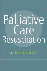 Book cover of Palliative Care Resuscitation by Madeline Bass