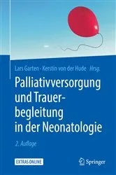 Book cover of Palliativversorgung und Trauerbegleitung in der Neonatologie (2nd ed.) by Lars Garten