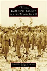 Book cover of Palm Beach County During World War II by Susan Gillis