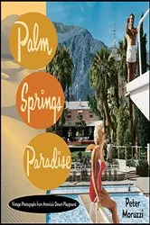 Book cover of Palm Springs Paradise by Peter Moruzzi
