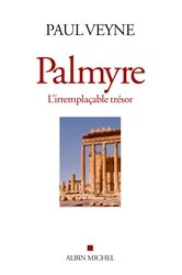 Book cover of Palmyre l'irremplaçable trésor by Paul Veyne