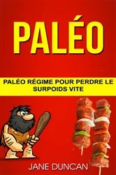 Book cover of Paléo: Paléo régime pour perdre le surpoids vite by Jane Duncan