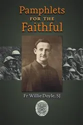 Book cover of Pamphlets for the Faithful by Fr Willie Doyle