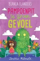 Book cover of Pampoenpit se groen gevoel by Bianca Flanders