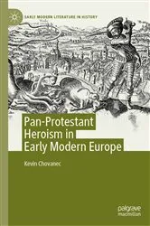 Book cover of Pan-Protestant Heroism in Early Modern Europe by Kevin Chovanec