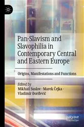 Book cover of Pan-Slavism and Slavophilia in Contemporary Central and Eastern Europe by Mikhail Suslov