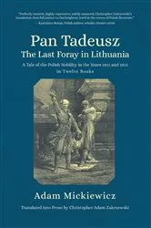 Book cover of Pan Tadeusz. The Last Foray in Lithuania by Unknown
