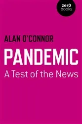 Book cover of Pandemic: A Test of the News by Alan O'Connor