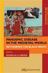 Book cover of Pandemic Disease in the Medieval World by Monica H. Green