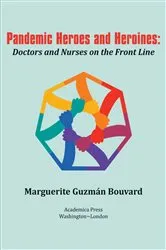 Book cover of Pandemic Heroes and Heroines by Marguerite Guzmán Bouvard