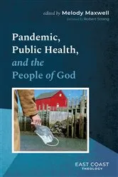 Book cover of Pandemic, Public Health, and the People of God by Melody Maxwell