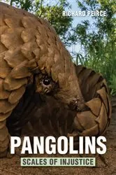 Book cover of Pangolins – Scales of Injustice by Richard Peirce