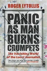 Book cover of Panic as Man Burns Crumpets by Roger Lytollis