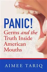 Book cover of Panic! Germs and the Truth Inside American Mouths by Unknown