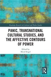 Book cover of Panic, Transnational Cultural Studies, and the Affective Contours of Power by Micol Seigel