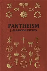 Book cover of Pantheism - Its Story and Significance by J. Allanson Picton