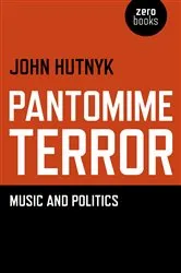 Book cover of Pantomime Terror by John Hutnyk