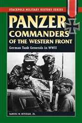 Book cover of Panzer Commanders of the Western Front by Samuel W. Mitcham