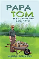 Book cover of Papa Tom and Muffler the Barn Kitten by Wanda Robinson