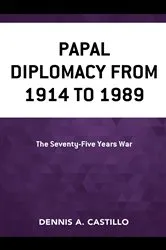 Book cover of Papal Diplomacy from 1914 to 1989 by Dennis Castillo