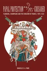 Book cover of Papal Protection and the Crusader by Danielle E.A. Park