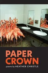 Book cover of Paper Crown by Heather Christle