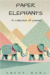 Book cover of Paper Elephants by Sneha Babu