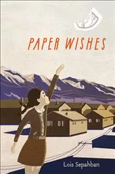 Book cover of Paper Wishes by Lois Sepahban