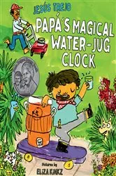 Book cover of Papá's Magical Water-Jug Clock by Jesús Trejo