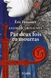Book cover of Par deux fois tu mourras by Éric Fouassier