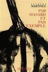 Book cover of Par hasard et par exemple by Jacques Martinez