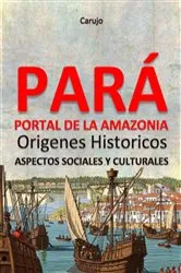 Book cover of Pará - Portal De La Amazonia by Carlos Araujo Carujo